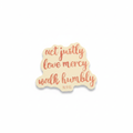 Act Justly Love Mercy Walk Humbly Sticker