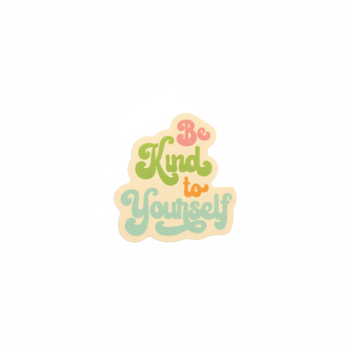 Be Kind to Yourself - White Background