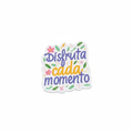 Disfruta cada momento sticker