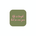 Life is Tough sticker
